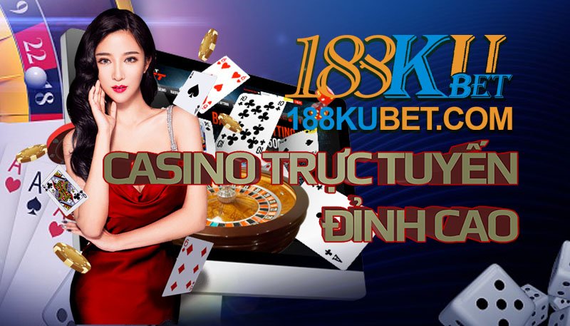 KU CASINO 188KU – Thương Hiệu Casino Chuyên Nghiệp KUBET